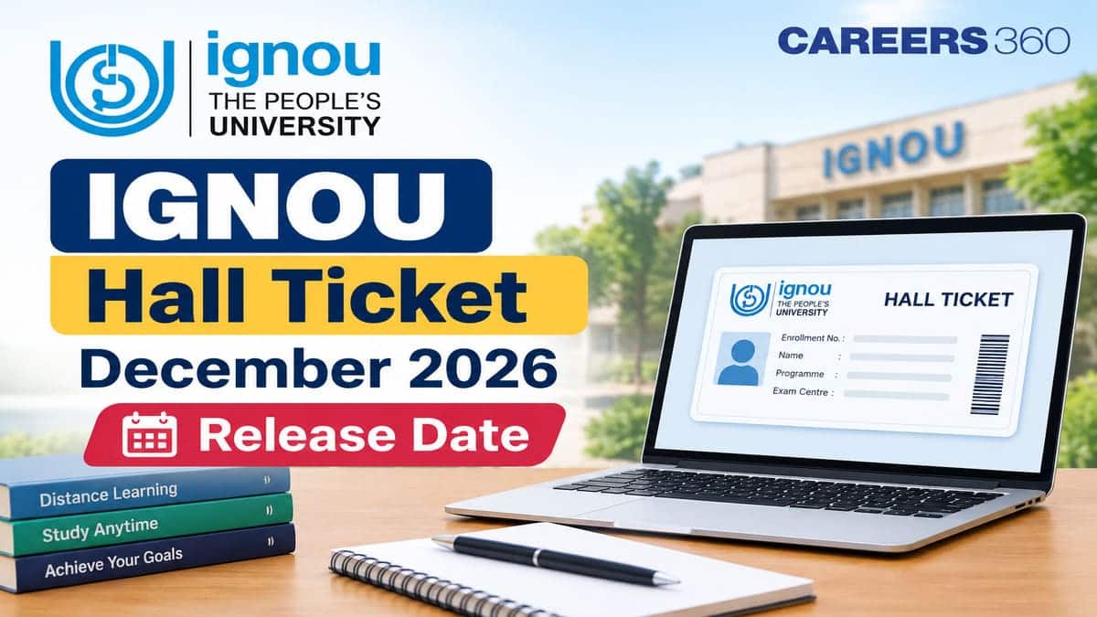 IGNOU Hall Ticket December 2026 Release Date: Download Dec Term-End Examination Hall Ticket